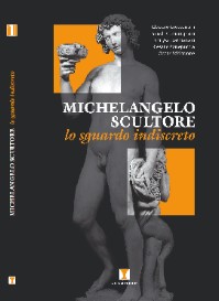 Michelangelo scultore. Lo sguardo indiscreto