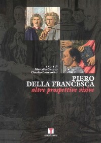 Piero della Francesca. Altre prospettive visive