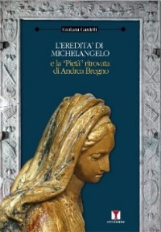 Leredit di Michelangelo e la Piet ritrovata di Andrea Bregno