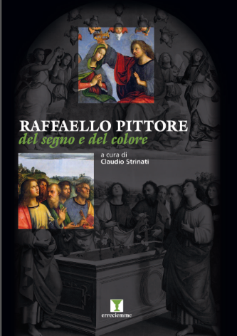 Raffaello pittore. Del segno e del colore